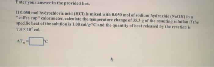  Enter your answer in the provided box, If 0.050 mol hydrochloric