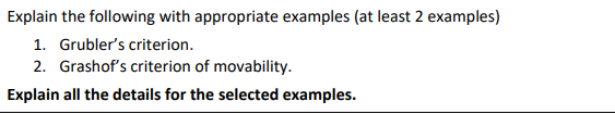  Explain the following with appropriate examples (at least 2 examples) Grubler's