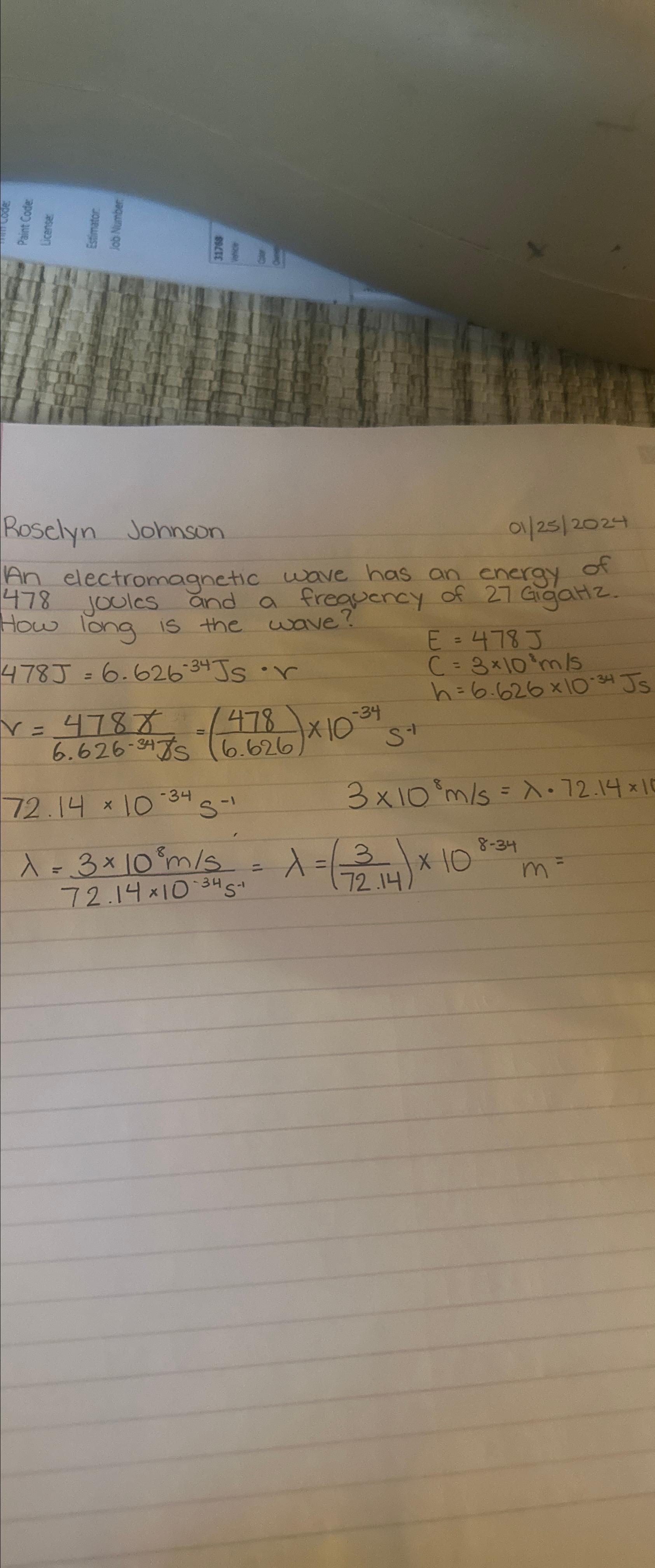  Roselyn Johnson o)252024 An electromagnetic wave has an energy of 478
