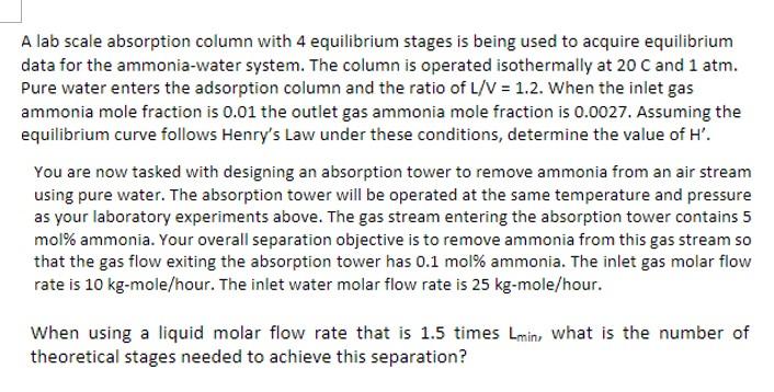 A lab scale absorption column with 4 equilibrium stages is being