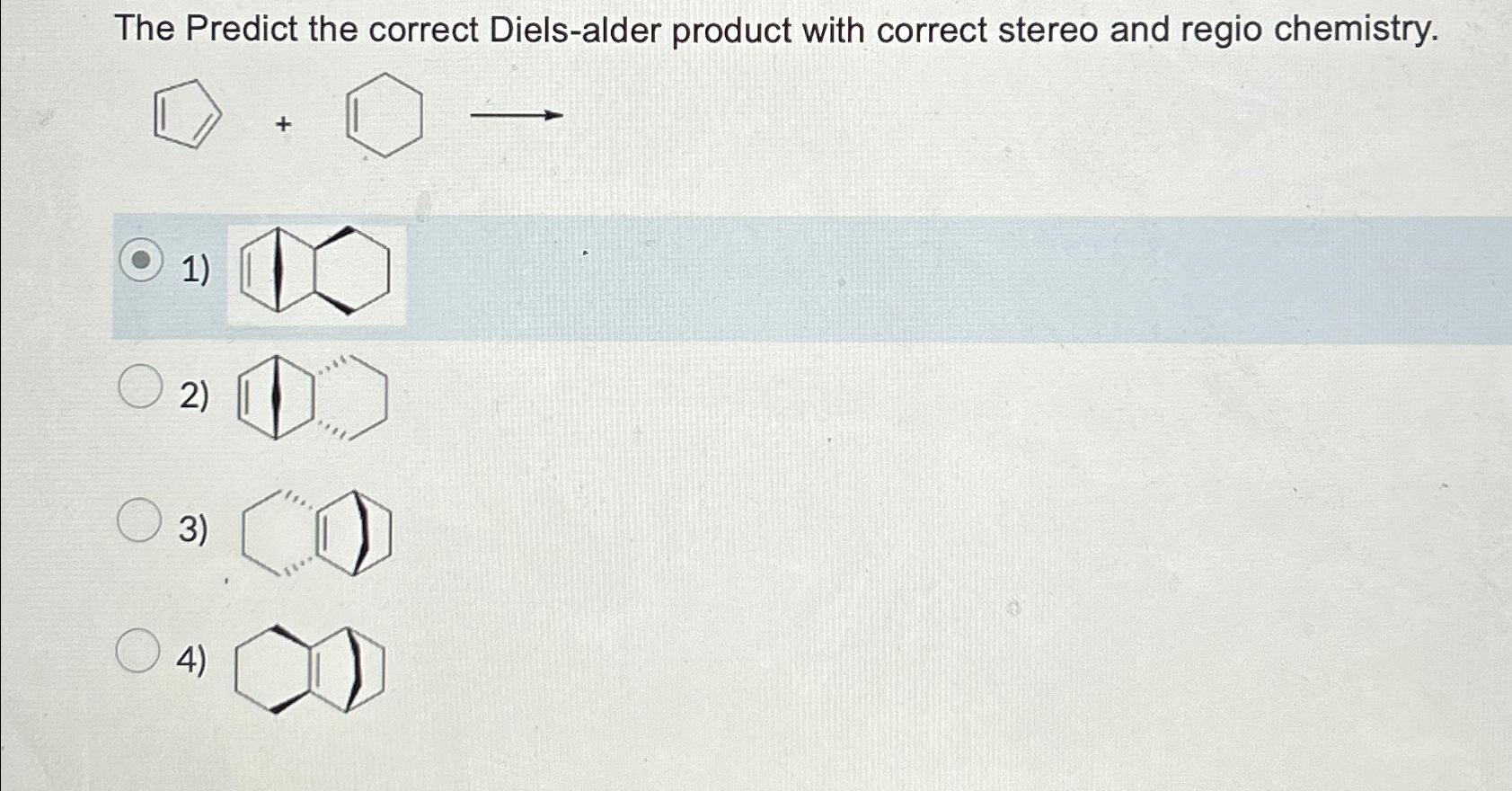  The Predict the correct Diels-alder product with correct stereo and regio