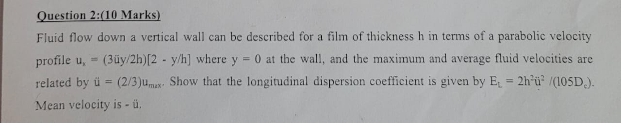  Question 2:(10 Marks) Fluid flow down a vertical wall can be