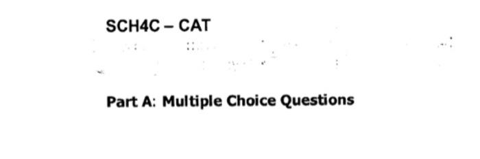  SCH4C - CAT Part A: Multiple Choice Questions 37. Which of