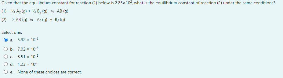  Given that the equilibrium constant for reaction (1) below is 2.85102,