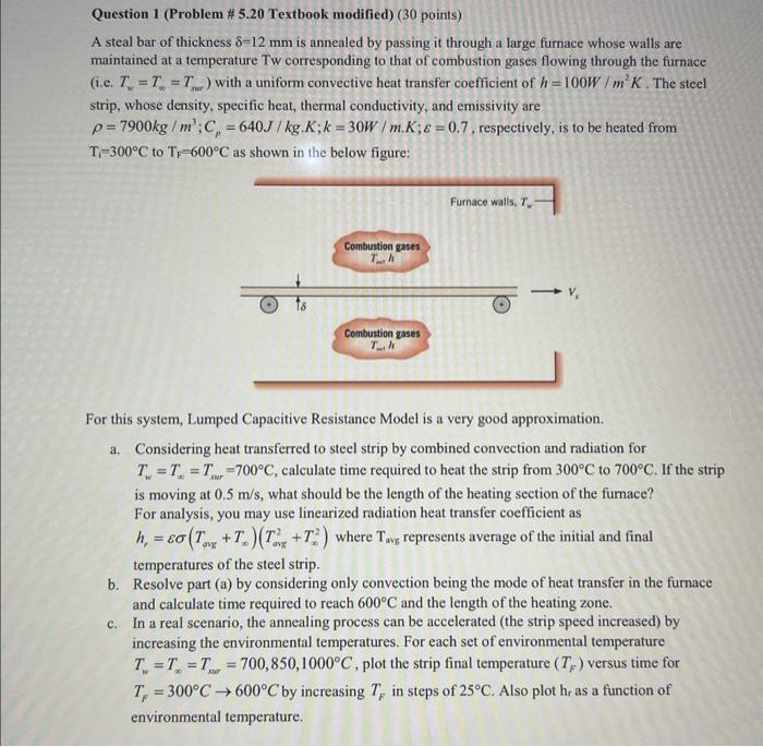  Question 1 (Problem \# 5.20 Textbook modified) ( 30 points) A