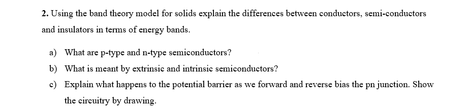  2. Using the band theory model for solids explain the differences