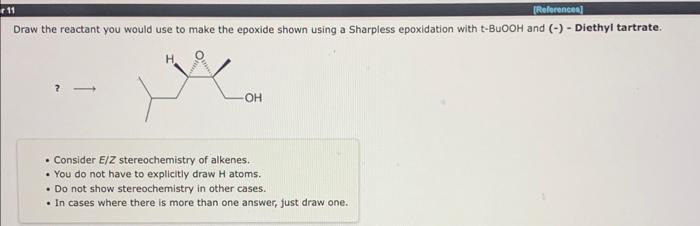  Draw the reactant you would use to make the epoxide shown