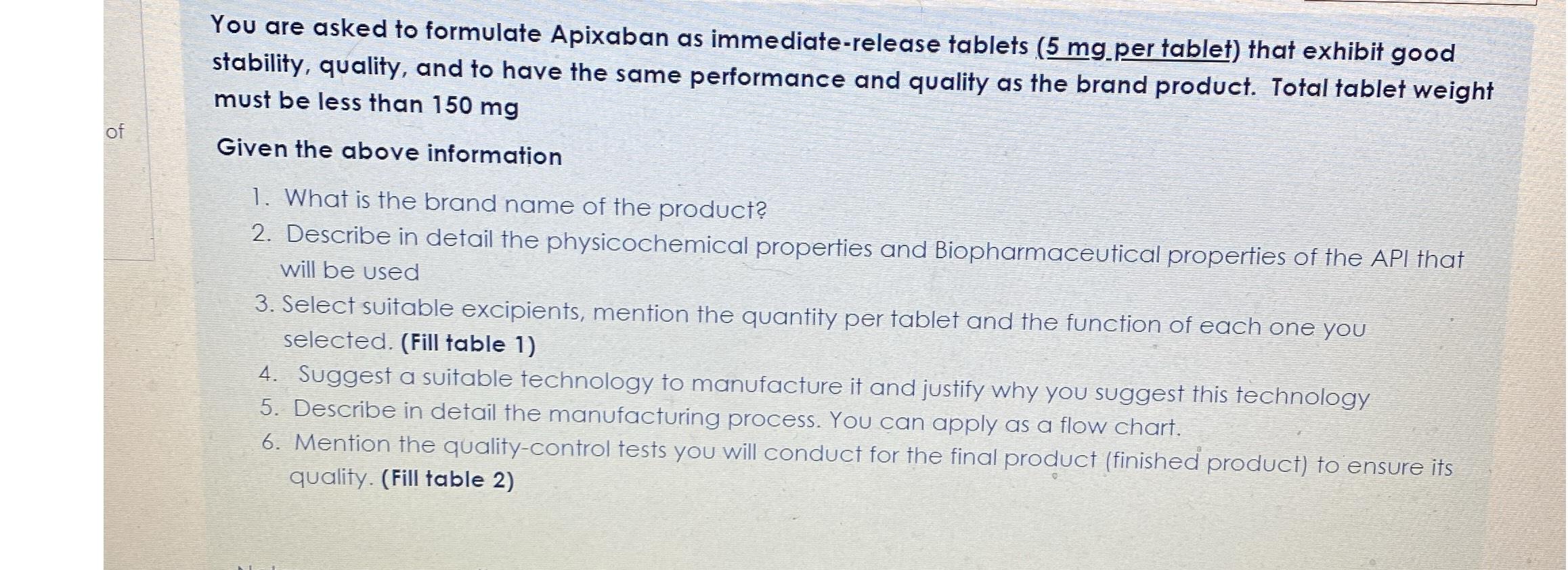  You are asked to formulate Apixaban as immediate-release tablets (5 mg_per