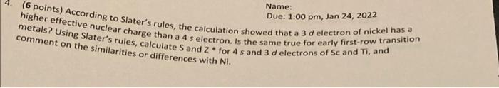  Name: 4. (6 points) According to Slater's rules, the calculation showed