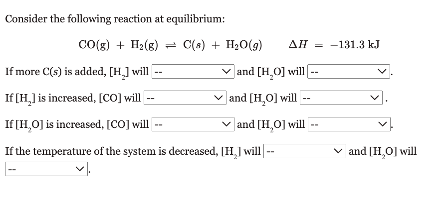 options are decrease, increase, stay the same Consider the following reaction