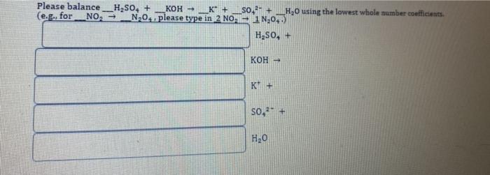  Please balance H2SO, + KOH + K + _s0,- + _H,