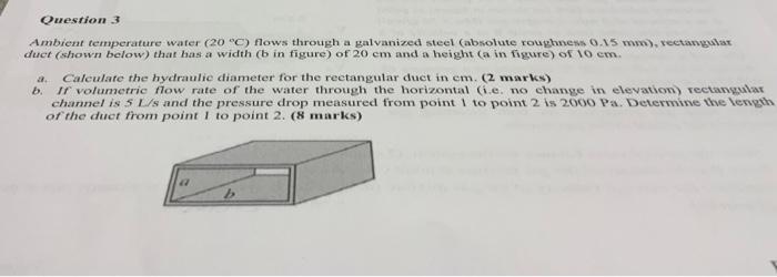  Question 3 Ambient temperature wafer (20 "C) flows through a galvanized