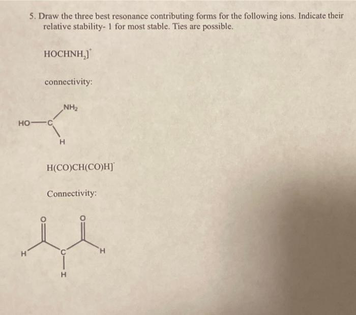  5. Draw the three best resonance contributing forms for the following
