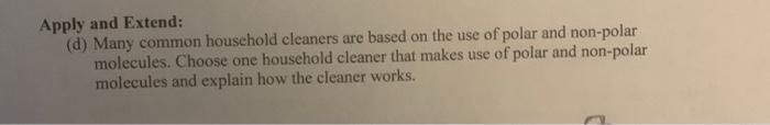  Apply and Extend: (d) Many common household cleaners are based on