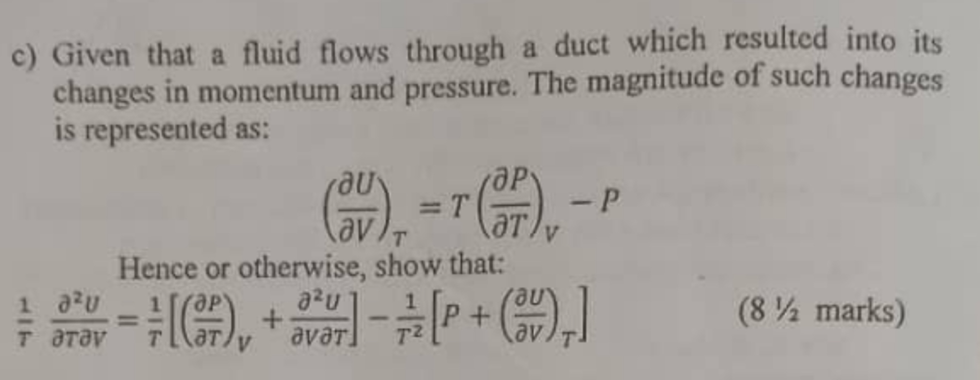  c) Given that a fluid flows through a duct which resulted