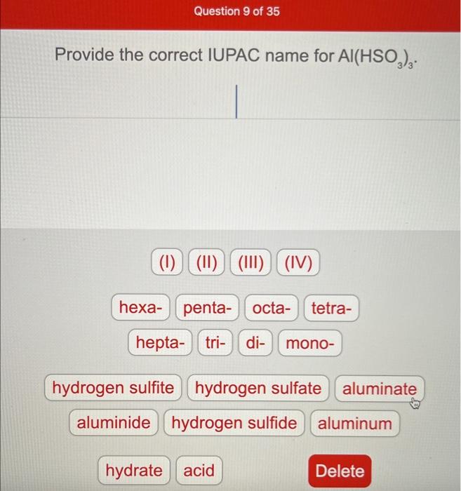  Provide the correct IUPAC name for Al(HSO3)3
