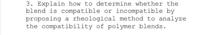  3. Explain how to determine whether the blend is compatible or