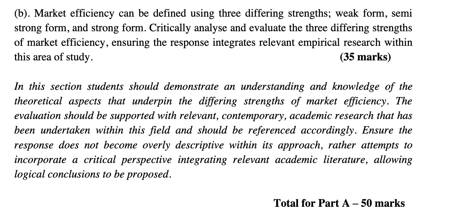  (b). Market efficiency can be defined using three differing strengths; weak