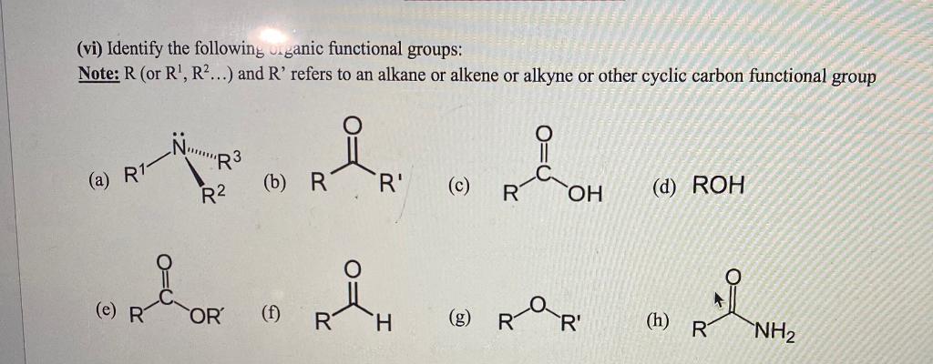  (vi) Identify the following uganic functional groups: Note: R (or R',
