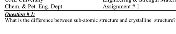  Chem. & Pet. Eng. Dept. Assignment #1 Question # 1: What