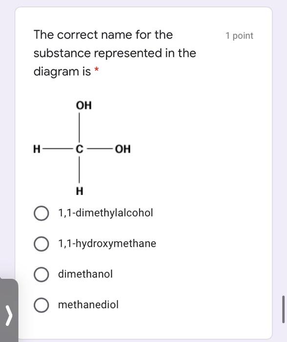 1 point The correct name for the substance represented in the diagram