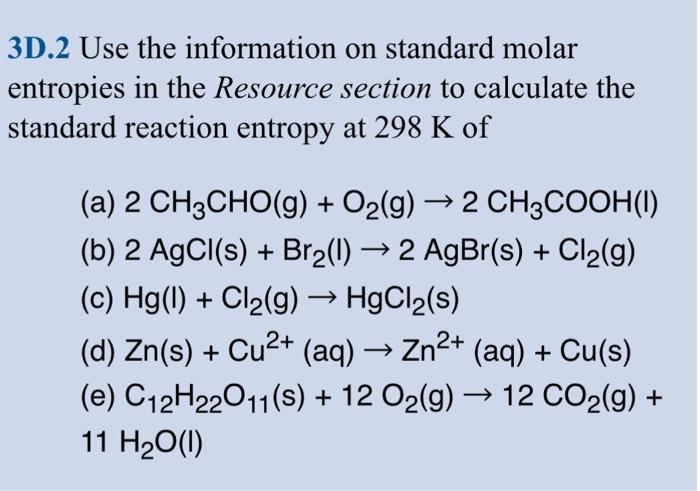 Just Solve E 3D.2 Use the information on standard molar entropies in
