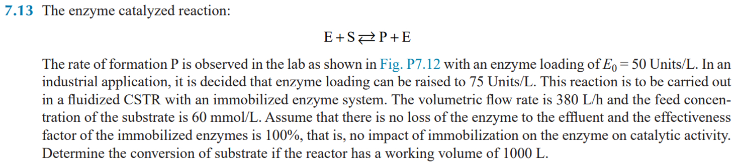  7.13 The enzyme catalyzed reaction: E+SP+E The rate of formation P