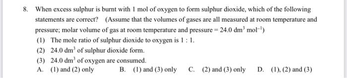 please answer this question 8. When excess sulphur is burnt with 1mol