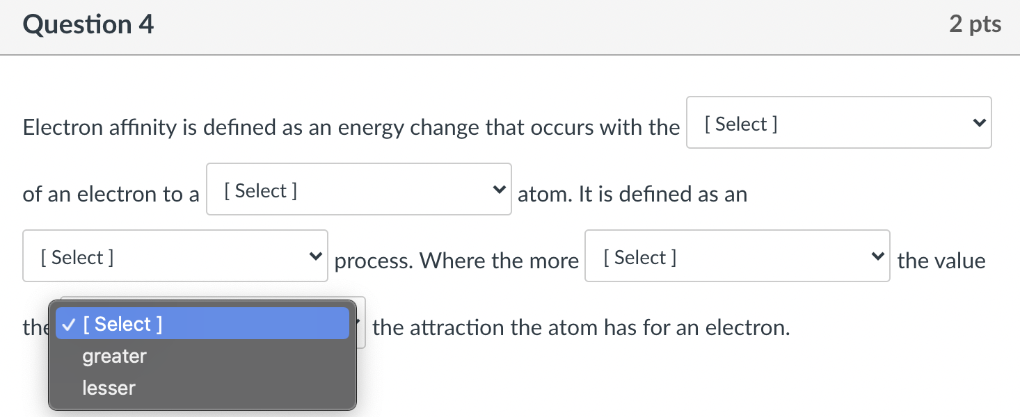 the attraction the atom has for an electron. Question 4 2 pts