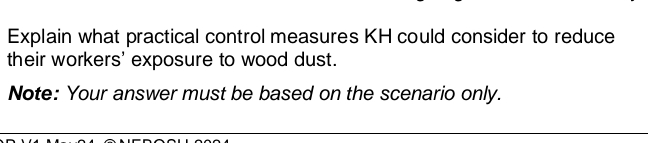  Explain what practical control measures KH could consider to reduce their