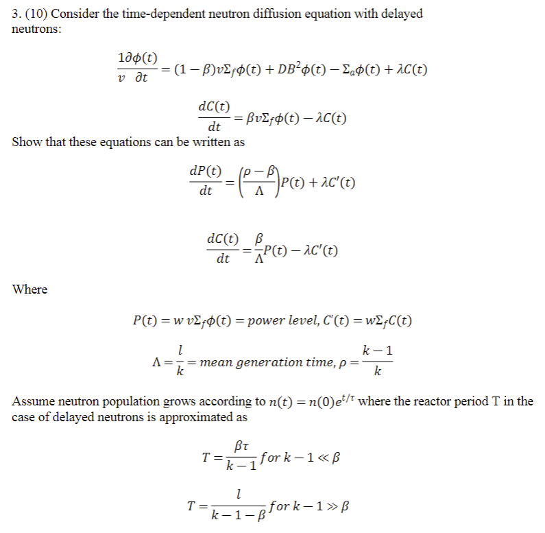  3. (10) Consider the time-dependent neutron diffusion equation with delayed neutrons: