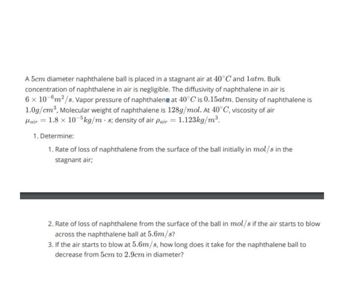 please show clear calculations plus methods A 5cm diameter naphthalene ball is