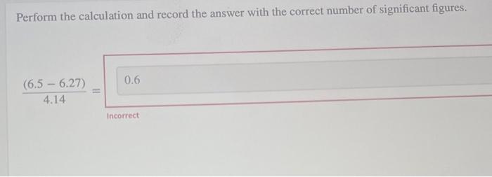  Perform the calculation and record the answer with the correct number