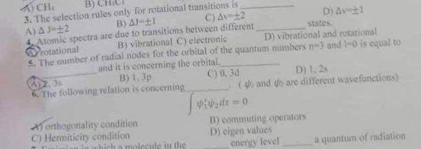  The selection tules only for rotational transitions is A)J=+-2 B)J=+-l C)v=+-2