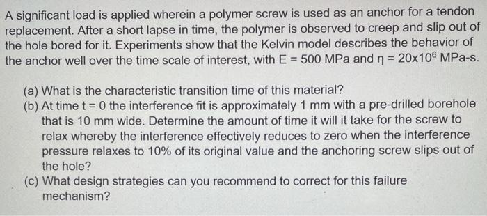 A significant load is applied wherein a polymer screw is used