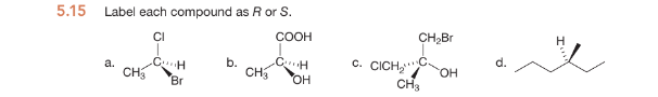  5.15 Label each compound as Ror S. CI COOH CH,Br a.