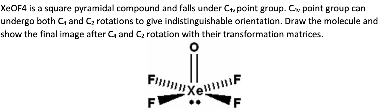 XeOF4 is a square pyramidal compound and falls under C4v point