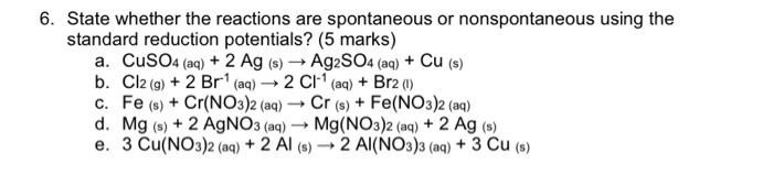 Please solve showing full equations. Thanks 6. State whether the reactions are
