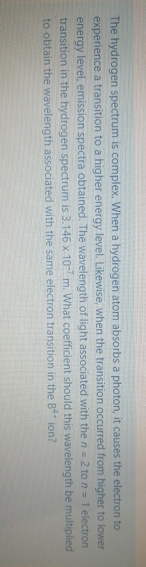 The hydrogen spectrum is complex. When a hydrogen atom absorbs a