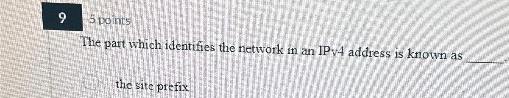  9 5 points The part which identifies the network in an
