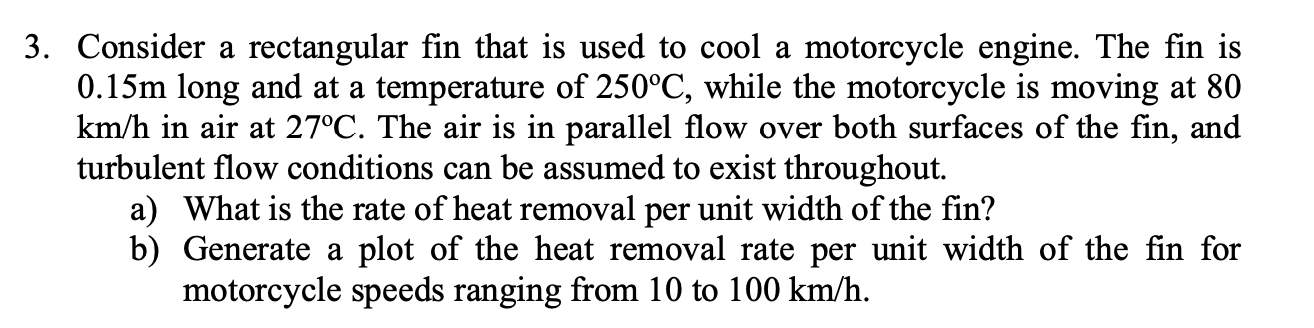 . 3. Consider a rectangular fin that is used to cool a