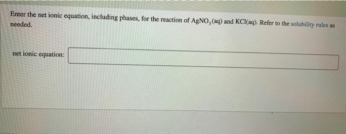  Enter the net ionic equation, including phases, for the reaction of