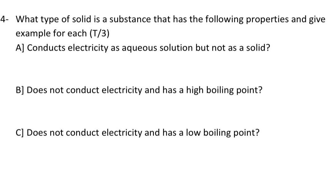  4- What type of solid is a substance that has the