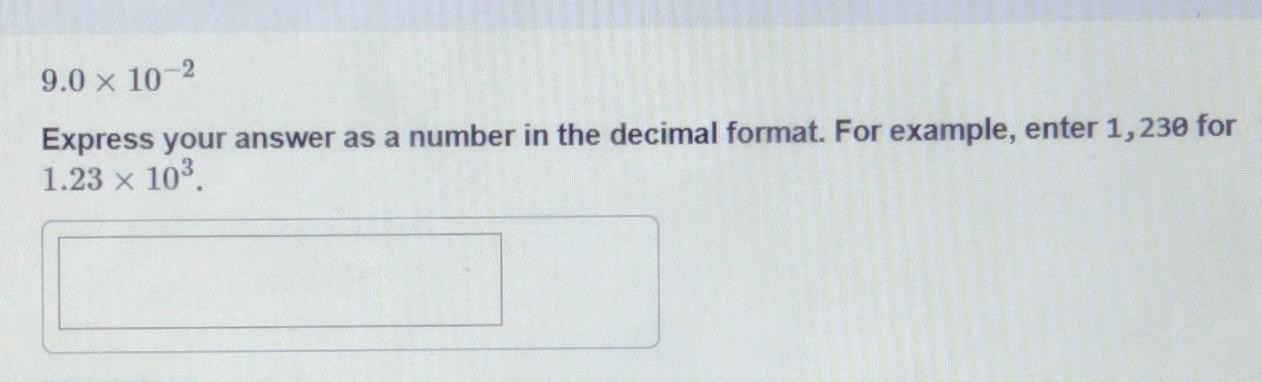 9.0 x 10-2 Express your answer as a number in the