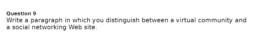 Question 9 Write a paragraph in which you distinguish between a