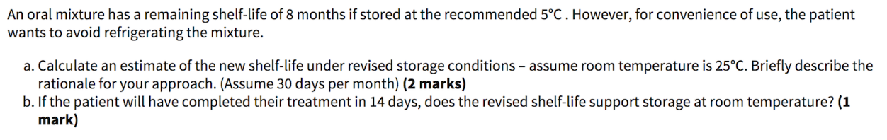  Simple short calculation only. An oral mixture has a remaining shelf-life