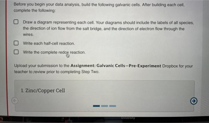  Before you begin your data analysis, build the following galvanic cells.
