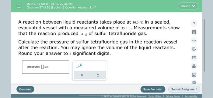  A reaction between liquid reactants takes place at 30.0C in a
