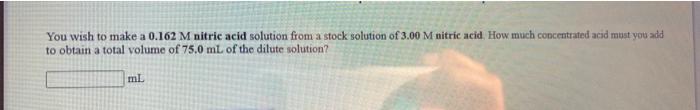 question. You wish to make a 0.113 M perchloric acid solution from
