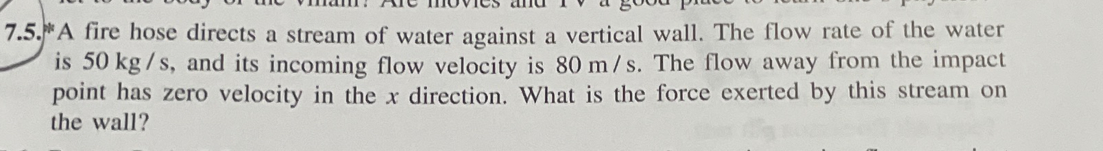  7.5. "A fire hose directs a stream of water against a